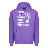 Purple i aint a killer but dont push me Premium Hoodie - tuanDangUi