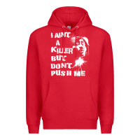Red i aint a killer but dont push me Premium Hoodie - tuanDangUi