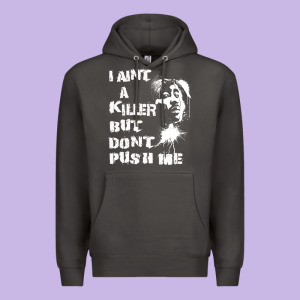 I Aint A Killer But Dont Push Me Premium Hoodie Designed By Tuandangui
