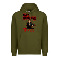 Army Green say good night to the bad guy Premium Hoodie - tuanDangUi