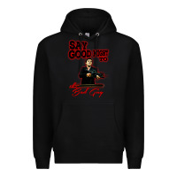 Black say good night to the bad guy Premium Hoodie - tuanDangUi