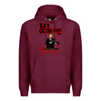 Burgundy say good night to the bad guy Premium Hoodie - tuanDangUi