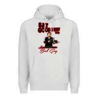 Say Good Night To The Bad Guy Premium Hoodie | Teevron