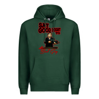 Sports Green say good night to the bad guy Premium Hoodie - tuanDangUi