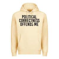 Pina Colada Political Correctness Offends Me Premium Hoodie - tuanDangUi