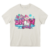 Cream up to snow good pink christmas winter snowman Heavy Core Tee - MaliasSmallBusiness