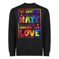 Black Be careful who you hate it could be someone you Heavyweight Sweatshirt - FaDigitalArtStudio