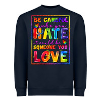 Navy Be careful who you hate it could be someone you Heavyweight Sweatshirt - FaDigitalArtStudio