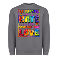 Storm Be careful who you hate it could be someone you Heavyweight Sweatshirt - FaDigitalArtStudio