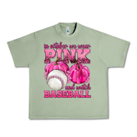 Oil Green In October We Wear Pink and Watch Baseball Urban Heavy Tee - texasbilliewilder