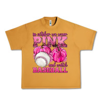 Peanut Butter In October We Wear Pink and Watch Baseball Urban Heavy Tee - texasbilliewilder