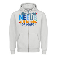 The World Needs All Kinds Of Minds Zipper Hoodie | Teevron