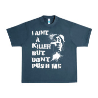 I Aint A Killer But Dont Push Me Urban Heavy Tee | Teevron