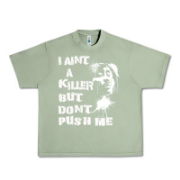 Oil Green i aint a killer but dont push me Urban Heavy Tee - tuanDangUi