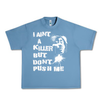 Pebble Blue i aint a killer but dont push me Urban Heavy Tee - tuanDangUi