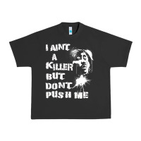 Pigment Black i aint a killer but dont push me Urban Heavy Tee - tuanDangUi