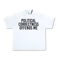 White Political Correctness Offends Me Urban Heavy Tee - tuanDangUi