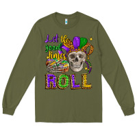 Army Green let the good times roll Long Sleeve Tee - CowGirlArtShop