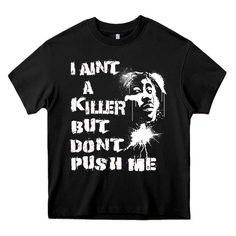I Aint A Killer But Dont Push Me Heavy Core Tee by tuanDangUi | Teevron