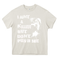 Cream i aint a killer but dont push me Heavy Core Tee - tuanDangUi