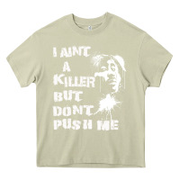 Mossy i aint a killer but dont push me Heavy Core Tee - tuanDangUi
