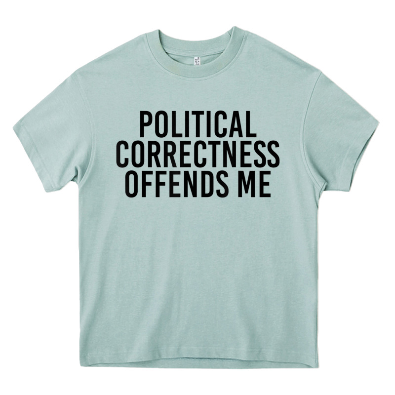 Political Correctness Offends Me Heavy Core Tee by tuanDangUi | Teevron