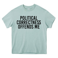 Arona Political Correctness Offends Me Heavy Core Tee - tuanDangUi