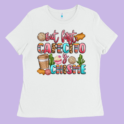But First Cafecito Y Chisme Ladies Tee Designed By Lillyallendesigns