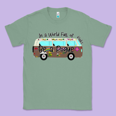 In A World Full Of Kooks Be A Pogue Classic Tee Designed By Bettercallsaul