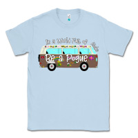 Dusty Blue In a World Full of Kooks Be a Pogue Classic Tee - Bettercallsaul