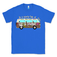 True Royal In a World Full of Kooks Be a Pogue Classic Tee - Bettercallsaul
