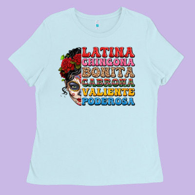 Mexican Sugar Skull Latina Chingona Bonita Ladies Tee Designed By Lillyallendesigns