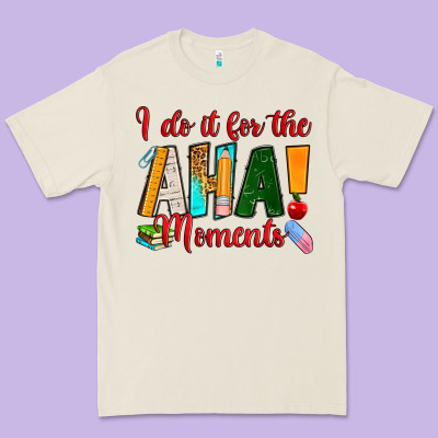 I Do It For The Aha Moments Premium Tee Designed By Ranaportraitstore