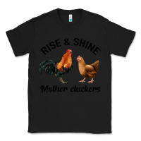 Black Rise and Shine Mother Cluckers Classic Tee - Bettercallsaul