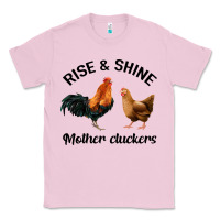 Bubblegum Pink Rise and Shine Mother Cluckers Classic Tee - Bettercallsaul