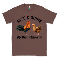 Chestnut Rise and Shine Mother Cluckers Classic Tee - Bettercallsaul