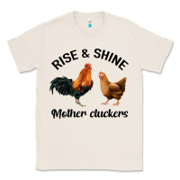 Natural Rise and Shine Mother Cluckers Classic Tee - Bettercallsaul