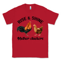 Red Rise and Shine Mother Cluckers Classic Tee - Bettercallsaul