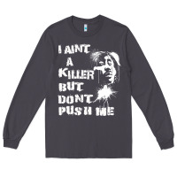 Smoke i aint a killer but dont push me Long Sleeve Tee - tuanDangUi