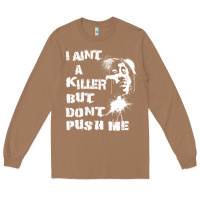 Toasted Coconut i aint a killer but dont push me Long Sleeve Tee - tuanDangUi