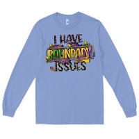Colony Blue i have boundary issues Long Sleeve Tee - CowGirlArtShop