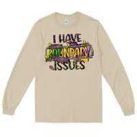 I Have Boundary Issues Long Sleeve Tee | Teevron