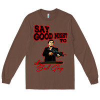 Chestnut say good night to the bad guy Long Sleeve Tee - tuanDangUi