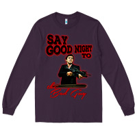 Plum say good night to the bad guy Long Sleeve Tee - tuanDangUi