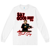 White say good night to the bad guy Long Sleeve Tee - tuanDangUi