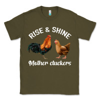 Army Green Rise and Shine Mother Cluckers Classic Tee - Bettercallsaul