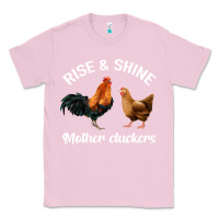 Bubblegum Pink Rise and Shine Mother Cluckers Classic Tee - Bettercallsaul