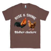 Chestnut Rise and Shine Mother Cluckers Classic Tee - Bettercallsaul