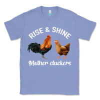 Colony Blue Rise and Shine Mother Cluckers Classic Tee - Bettercallsaul
