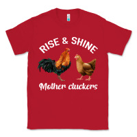 Red Rise and Shine Mother Cluckers Classic Tee - Bettercallsaul